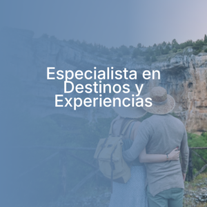 Especialista en Destinos y Experiencias
